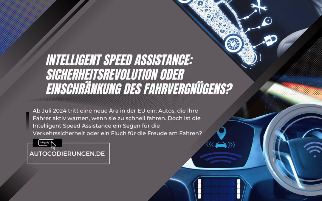Intelligent Speed Assistance ab 2024: Sicherheitsrevolution oder Einschr&auml;nkung des Fahrvergn&uuml;gens?